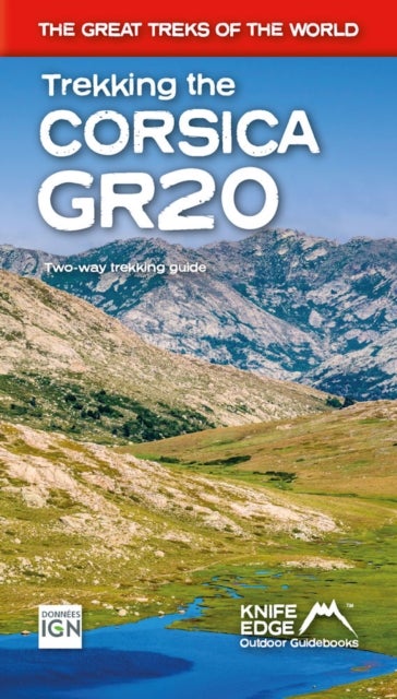 Trekking the Corsica GR20 - Two-way trekking guide - Real IGN Maps 1:25,000
