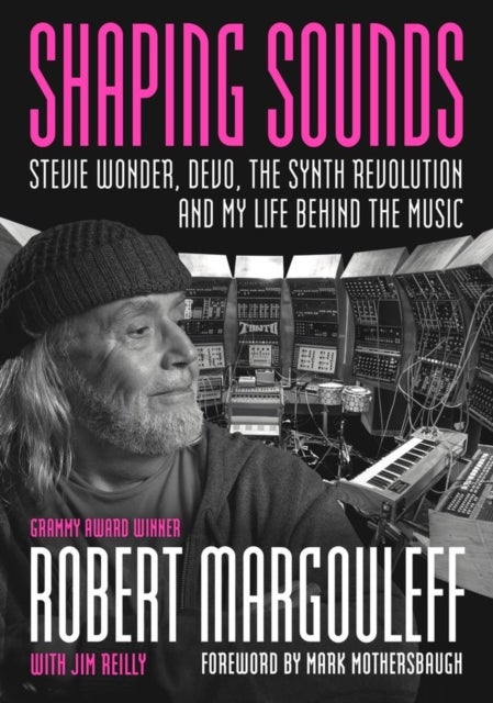 Shaping Sounds - Stevie Wonder, DEVO, The Synth Revolution—And My Life Behind The Music