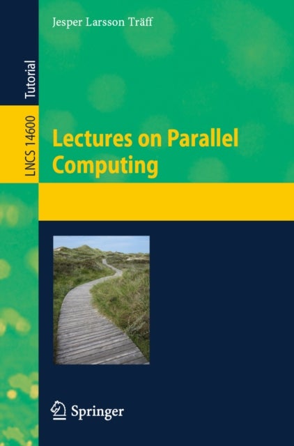 Lectures on Parallel Computing
