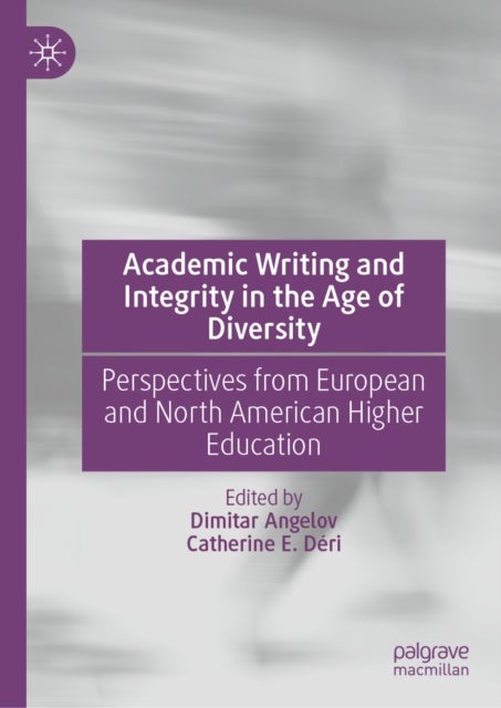 Academic Writing and Integrity in the Age of Diversity - Perspectives from European and North American Higher Education