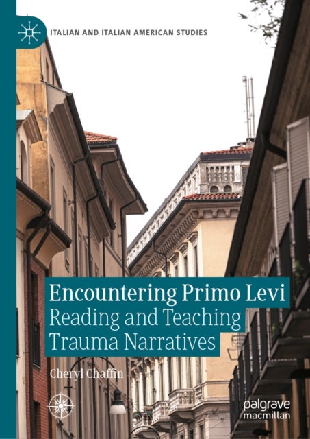 Encountering Primo Levi - Reading and Teaching Trauma Narratives