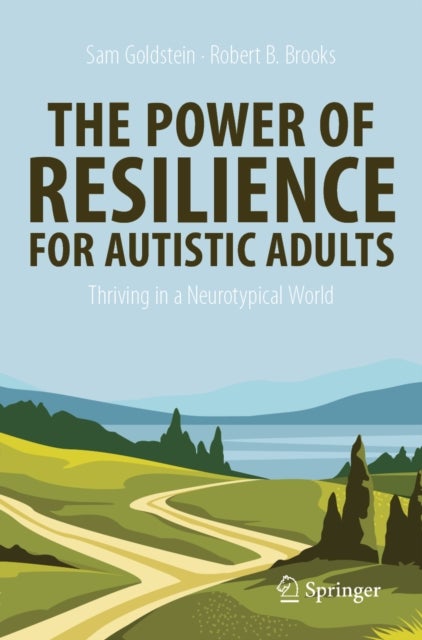 The Power of Resilience for Autistic Adults - Thriving in a Neurotypical World