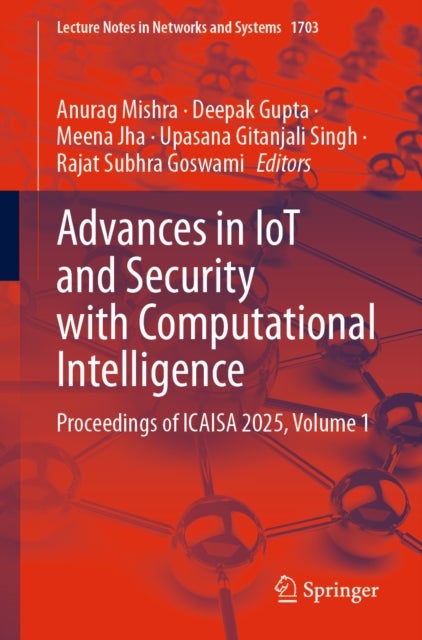 Advances in IoT and Security with Computational Intelligence - Proceedings of ICAISA 2025, Volume 1