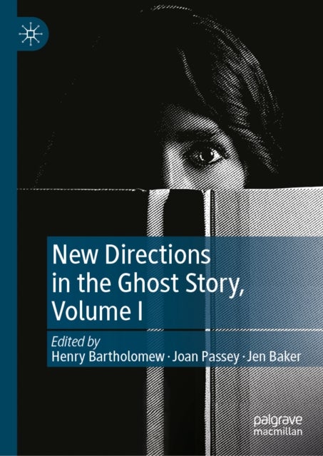 New Directions in the Ghost Story, Volume I