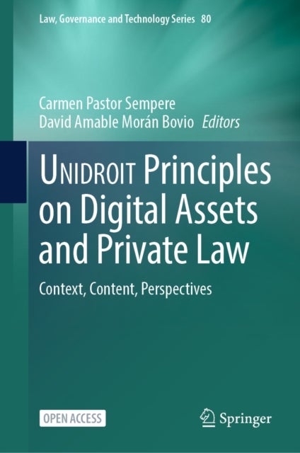 UNIDROIT Principles on Digital Assets and Private Law - Context, Content, Perspectives