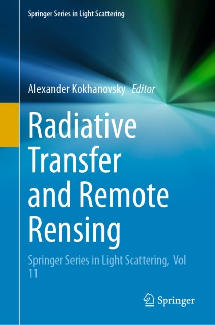 Radiative Transfer and Remote Rensing - Springer Series in Light Scattering, Vol 11