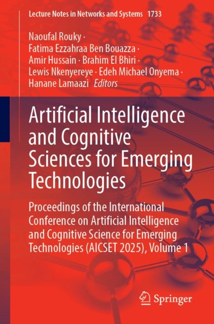 Artificial Intelligence and Cognitive Sciences for Emerging Technologies - Proceedings of the International Conference on Artificial Intelligence and Cognitive Science for Emerging Technologies (AICSET 2025), Volume 1