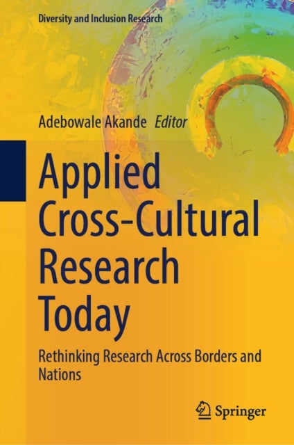 Applied Cross-Cultural Research Today - Rethinking Research Across Borders and Nations