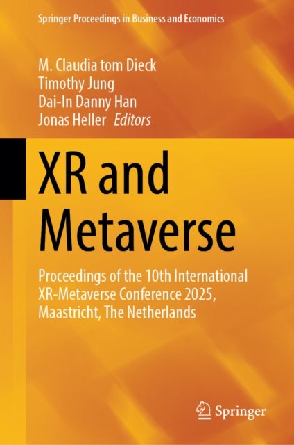 XR and Metaverse - Proceedings of the 10th International XR-Metaverse Conference 2025, Maastricht, The Netherlands