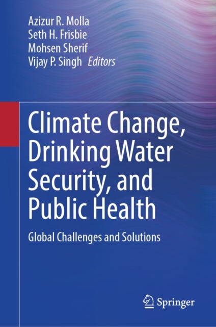 Climate Change, Drinking Water Security, and Public Health - Global Challenges and Solutions