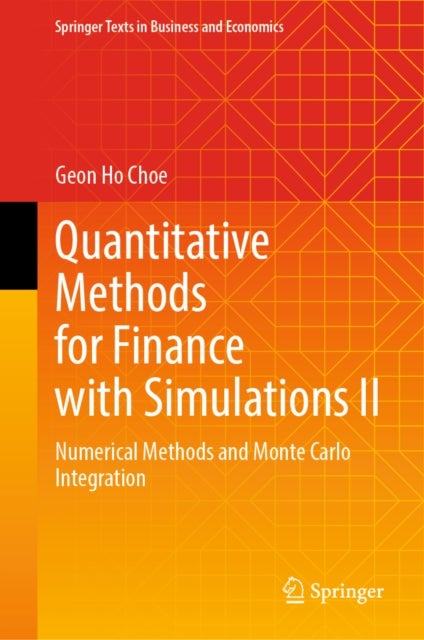 Quantitative Methods for Finance with Simulations II - Numerical Methods and Monte Carlo Integration