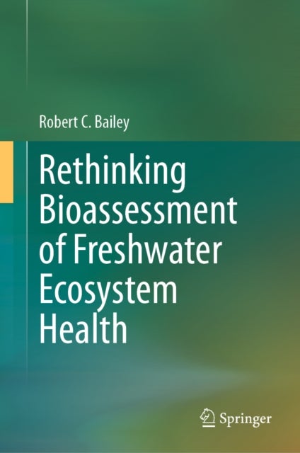 Rethinking Bioassessment of Freshwater Ecosystem Health