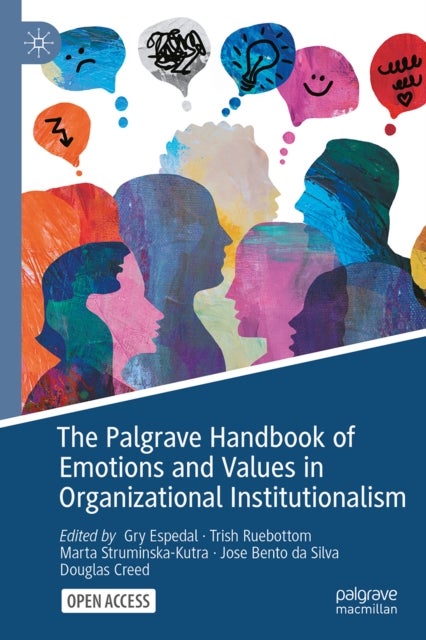 The Palgrave Handbook of Emotions and Values in Organizational Institutionalism