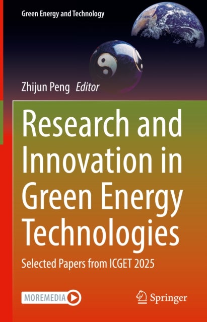 Research and Innovation in Green Energy Technologies - Selected Papers from ICGET 2025