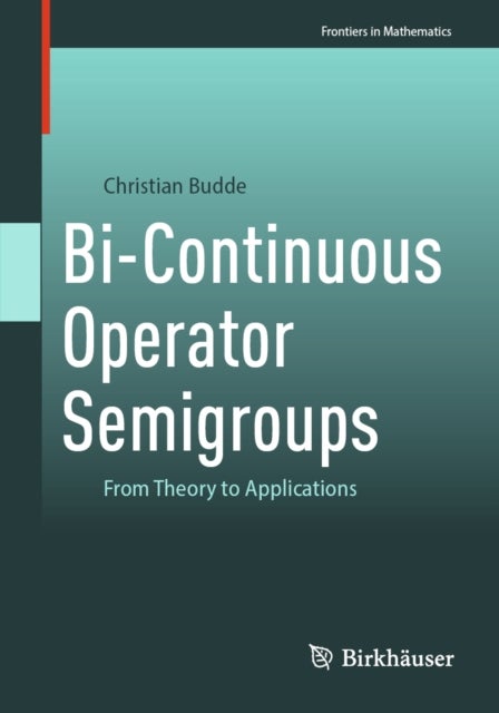 Bi-Continuous Operator Semigroups - From Theory to Applications