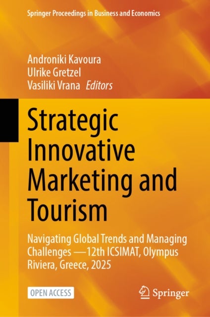 Strategic Innovative Marketing and Tourism - Navigating Global Trends and Managing Challenges —12th ICSIMAT, Olympus Riviera, Greece, 2025