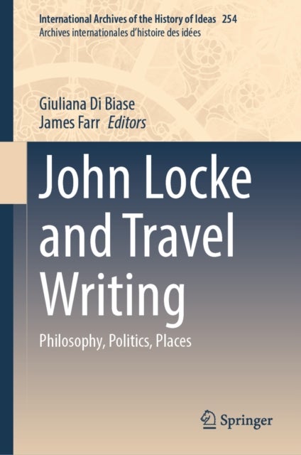 John Locke and Travel Writing - Philosophy, Politics, Places