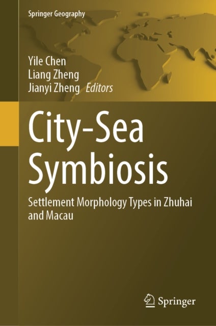City-Sea Symbiosis - Settlement Morphology Types in Zhuhai and Macau