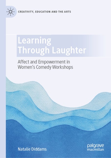 Learning Through Laughter - Affect and Empowerment in Women's Comedy Workshops