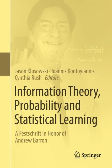 Information Theory, Probability and Statistical Learning - A Festschrift in Honor of Andrew Barron