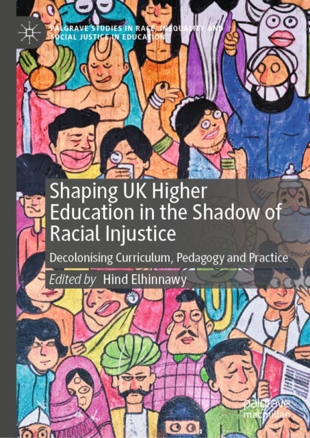 Shaping UK Higher Education in the Shadow of Racial Injustice - Decolonising Curriculum, Pedagogy and Practice