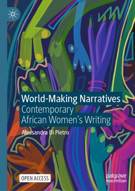 World-Making Narratives - Contemporary African Women's Writing