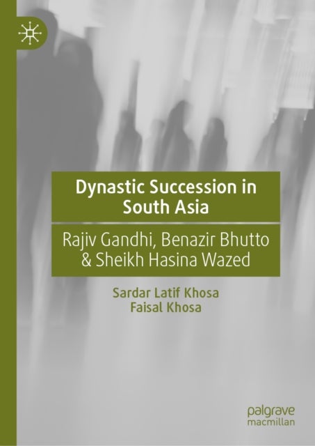 Dynastic Succession in South Asia - Rajiv Gandhi, Benazir Bhutto & Sheikh Hasina Wazed