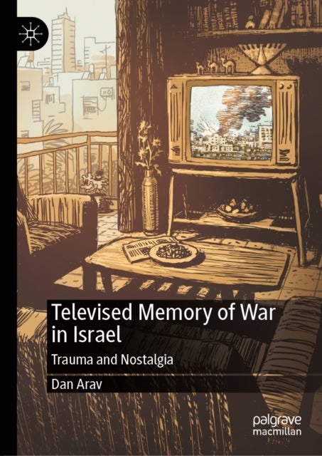 Televised Memory of War in Israel - Trauma and Nostalgia