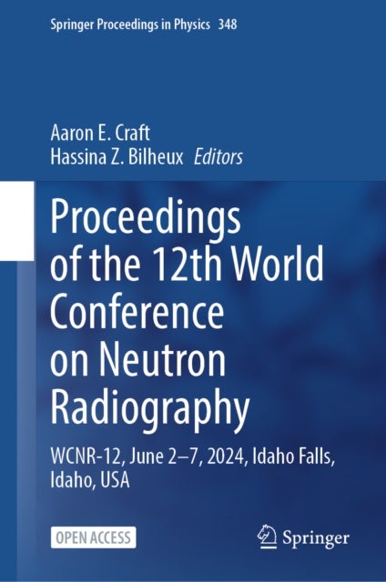 Proceedings of the 12th World Conference on Neutron Radiography - WCNR-12, June 2-7, 2024, Idaho Falls, Idaho, USA