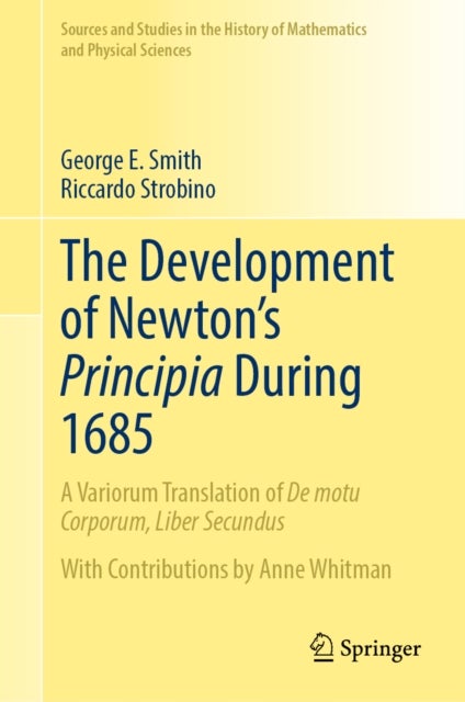 The Development of Newton's Principia During 1685 - A Variorum Translation of De motu Corporum, Liber Secundus
