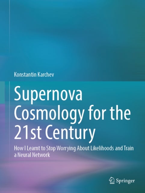 Supernova Cosmology for the 21st Century - How I Learnt to Stop Worrying About Likelihoods and Train a Neural Network