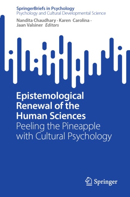 Epistemological Renewal of the Human Sciences - Peeling the Pineapple with Cultural Psychology