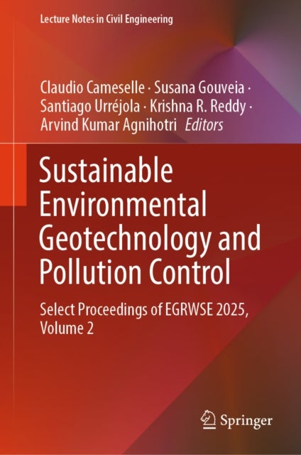 Sustainable Environmental Geotechnology and PollutionControl - Select Proceedings of EGRWSE 2025, Volume 2