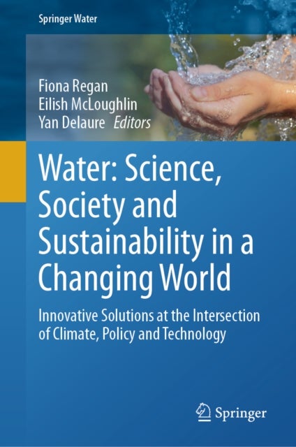 Water: Science, Society and Sustainability in a Changing World - Innovative Solutions at the Intersection of Climate, Policy and Technology