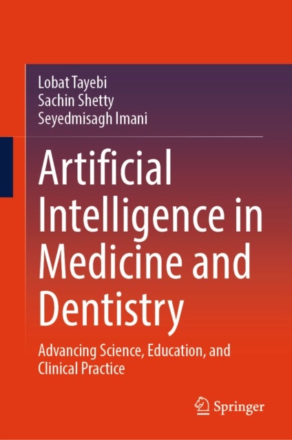 Artificial Intelligence in Medicine and Dentistry - Advancing Science, Education, and Clinical Practice