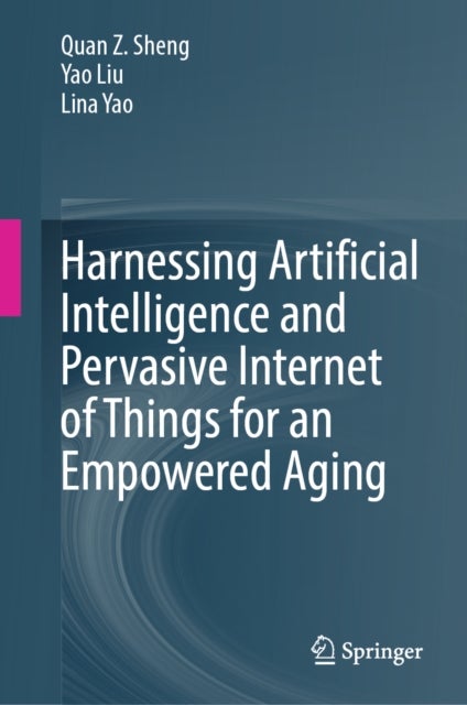 Harnessing Artificial Intelligence and Pervasive Internet of Things for an Empowered Aging
