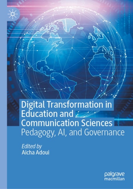 Digital Transformation in Education and Communication Sciences - Pedagogy, AI, and Governance