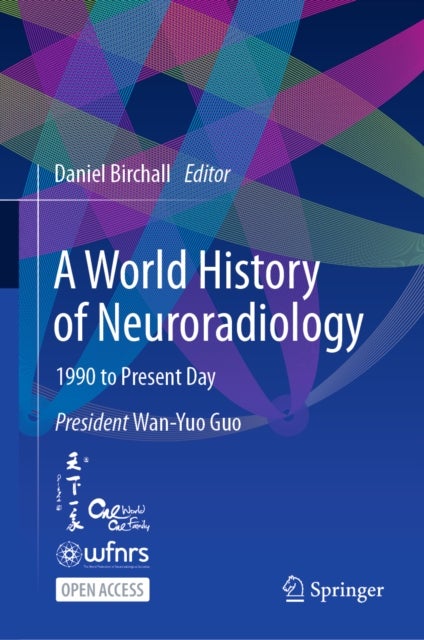 A World History of Neuroradiology - 1990 to Present Day