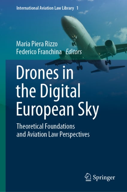 Drones in the Digital European Sky - Theoretical Foundations and Aviation Law Perspectives