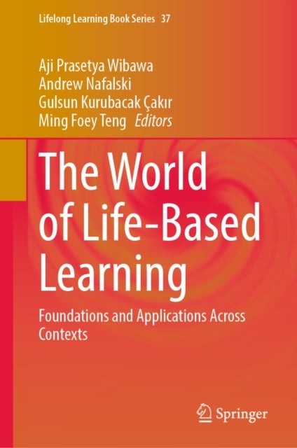 The World of Life-Based Learning - Foundations and Applications Across Contexts