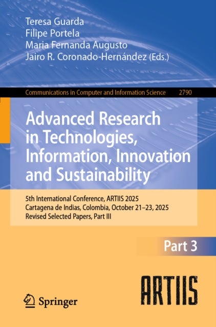 Advanced Research in Technologies, Information, Innovation and Sustainability - 5th International Conference, ARTIIS 2025, Cartagena de Indias, Colombia, October 21–23, 2025, Revised Selected Papers, Part III