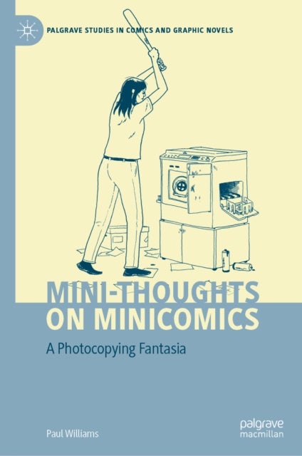 Mini-Thoughts on Minicomics - A Photocopying Fantasia