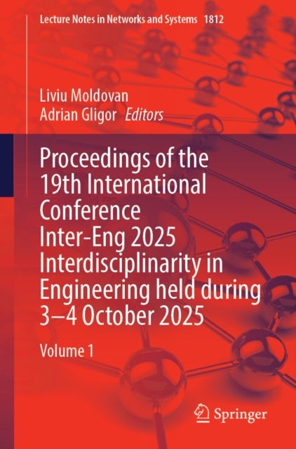 Proceedings of the 19th International Conference Inter-Eng 2025 Interdisciplinarity in Engineering Held During 3–4 October 2025 - Volume 1