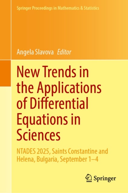 New Trends in the Applications of Differential Equations in Sciences - NTADES 2025, Saints Constantine and Helena, Bulgaria, September 1–4