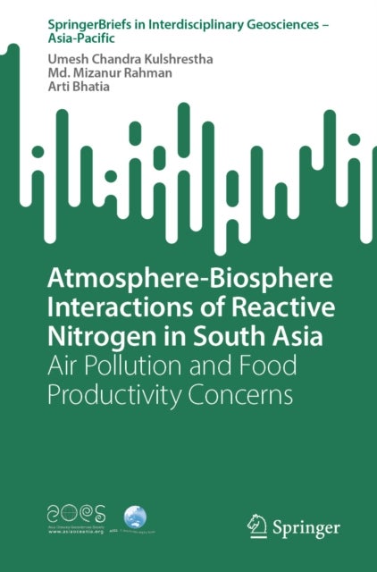 Atmosphere-Biosphere Interactions of Reactive Nitrogen in South Asia - Air Pollution and Food Productivity Concerns