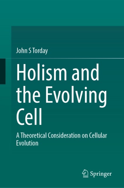 Holism and the Evolving Cell - A Theoretical Consideration on Cellular Evolution