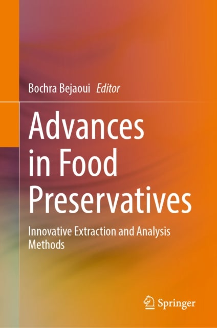 Advances in Food Preservatives - Innovative Extraction and Analysis Methods