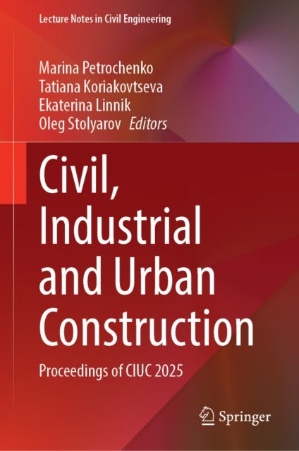 Civil, Industrial and Urban Construction - Proceedings of CIUC 2025