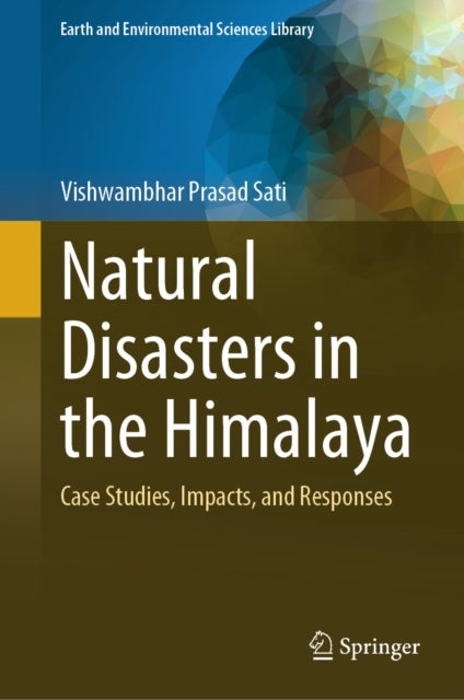 Natural Disasters in the Himalaya - Case Studies, Impacts, and Responses