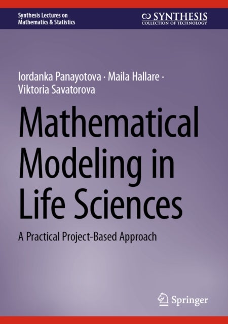 Mathematical Modeling in Life Sciences - A Practical Project-Based Approach